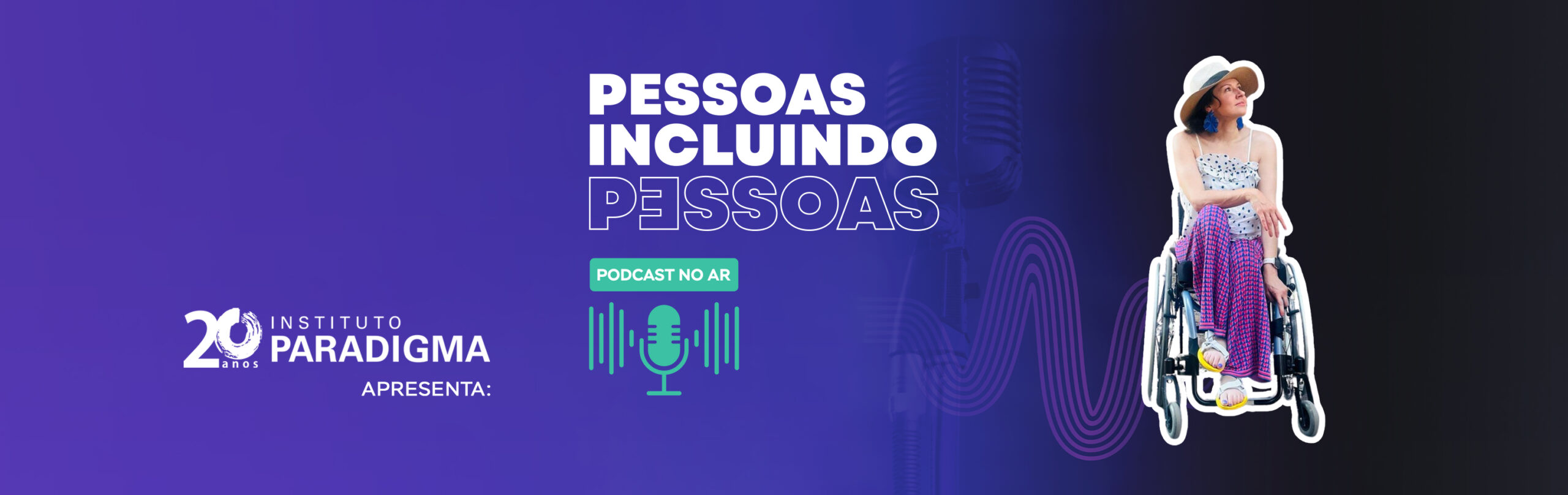 Podcast PESSOAS INCLUINDO PESSOAS, com Michele Simões