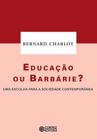 Capa de livro Em dois tons escuro e claro com o tituto ao centro: Educação ou Barbarie? Uma escolha para pedagogia Contemporânea.
