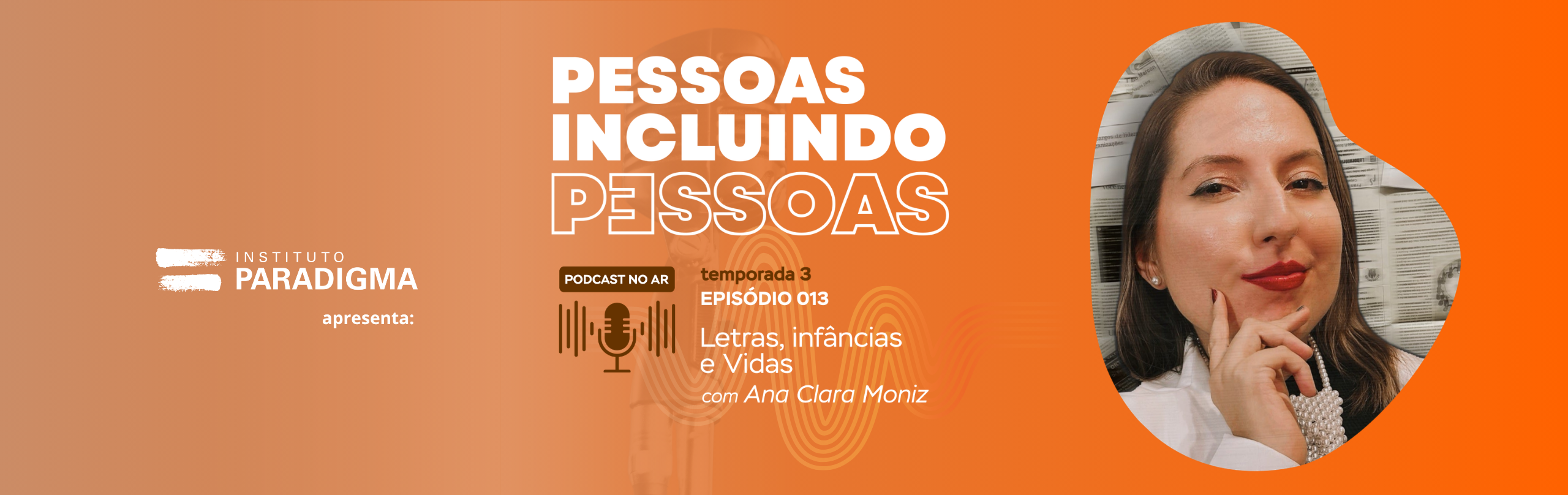 Card laranja do podcast Pessoas Incluindo Pessoas, EP 012: Expedição 21, com fotos de Luiza Godoi e Alex Duarte.