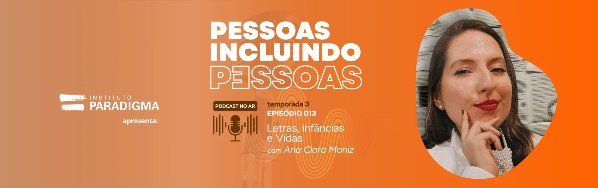 Card laranja do podcast Pessoas Incluindo Pessoas, EP 012: Expedição 21, com fotos de Luiza Godoi e Alex Duarte.